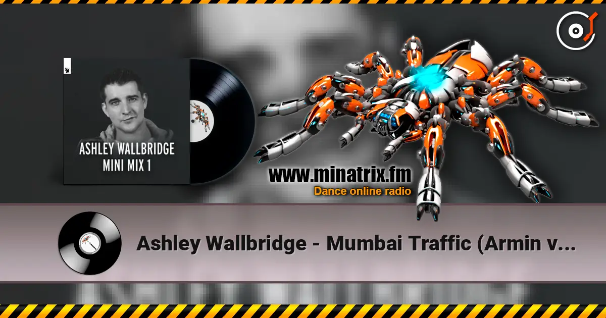 Ashley Wallbridge - Mumbai Traffic (Armin van Buuren's Edit) escuchar en línea en alta calidad | Minatrix.FM