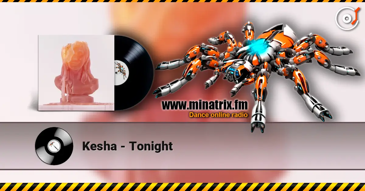 Kesha - Tonight écouter en ligne en haute qualité | Minatrix.FM