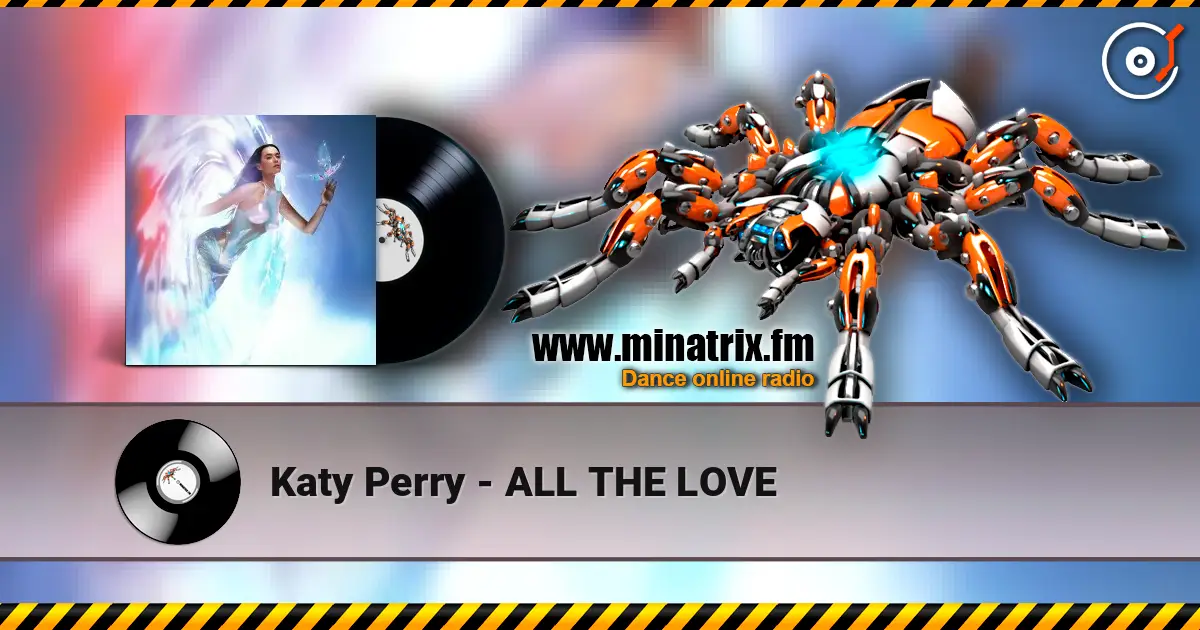Katy Perry - ALL THE LOVE escuchar en línea en alta calidad | Minatrix.FM