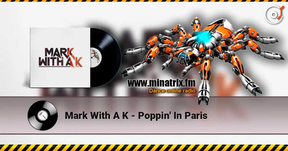 Mark With A K - Poppin' In Paris слушать онлайн в высоком качестве | Minatrix.FM