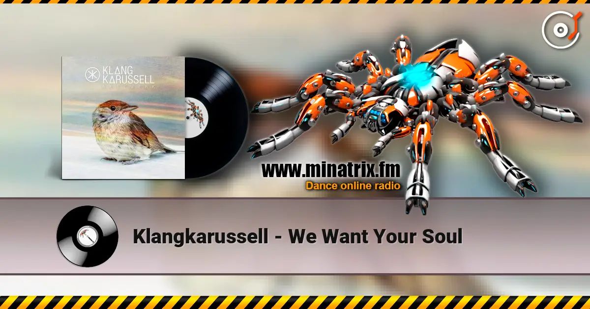 Klangkarussell - We Want Your Soul слушать онлайн в высоком качестве | Minatrix.FM