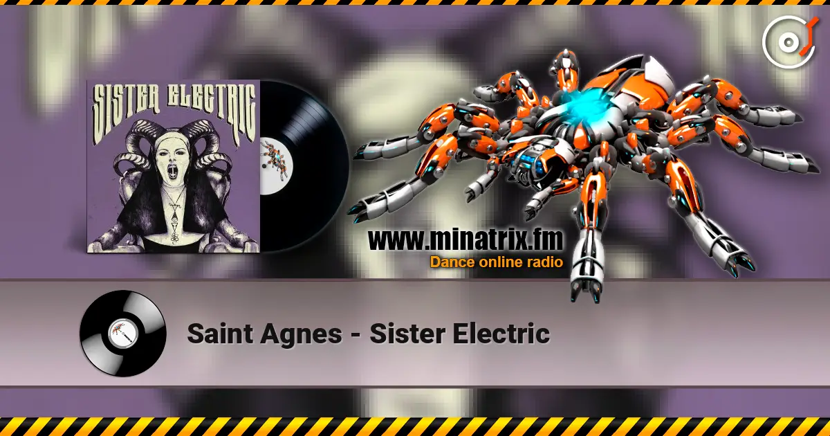 Saint Agnes - Sister Electric listen online in high quality | Minatrix.FM