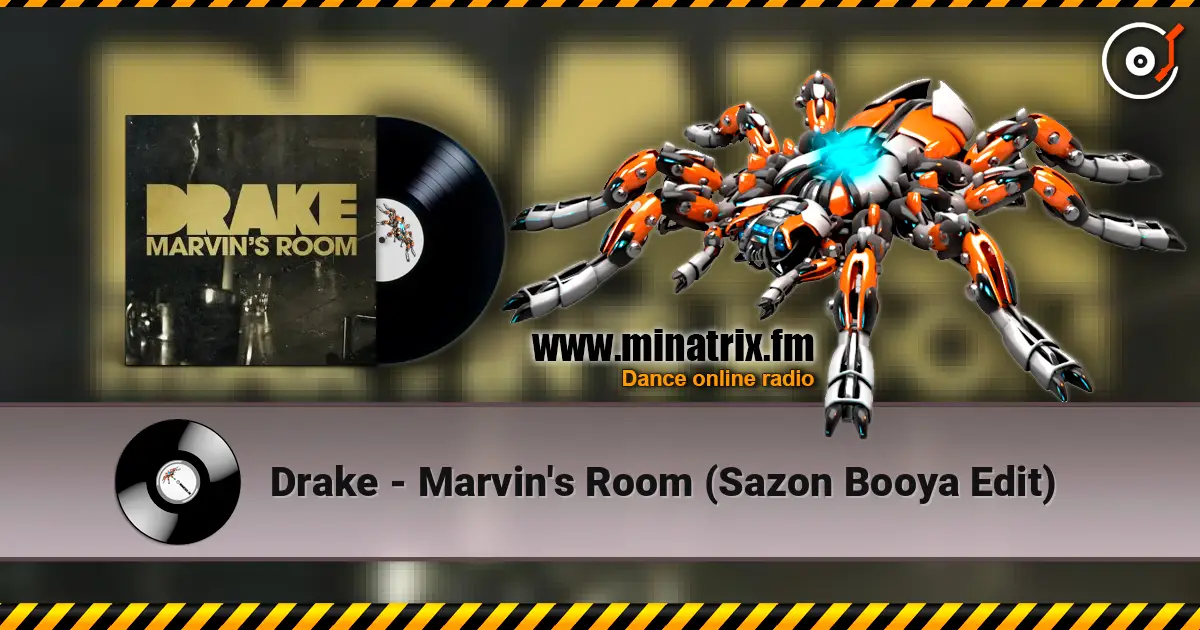 Drake - Marvin's Room (Sazon Booya Edit) слушать онлайн в высоком качестве | Minatrix.FM