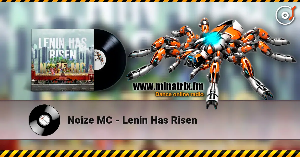 Noize MC - Lenin Has Risen слушать онлайн в высоком качестве | Minatrix.FM