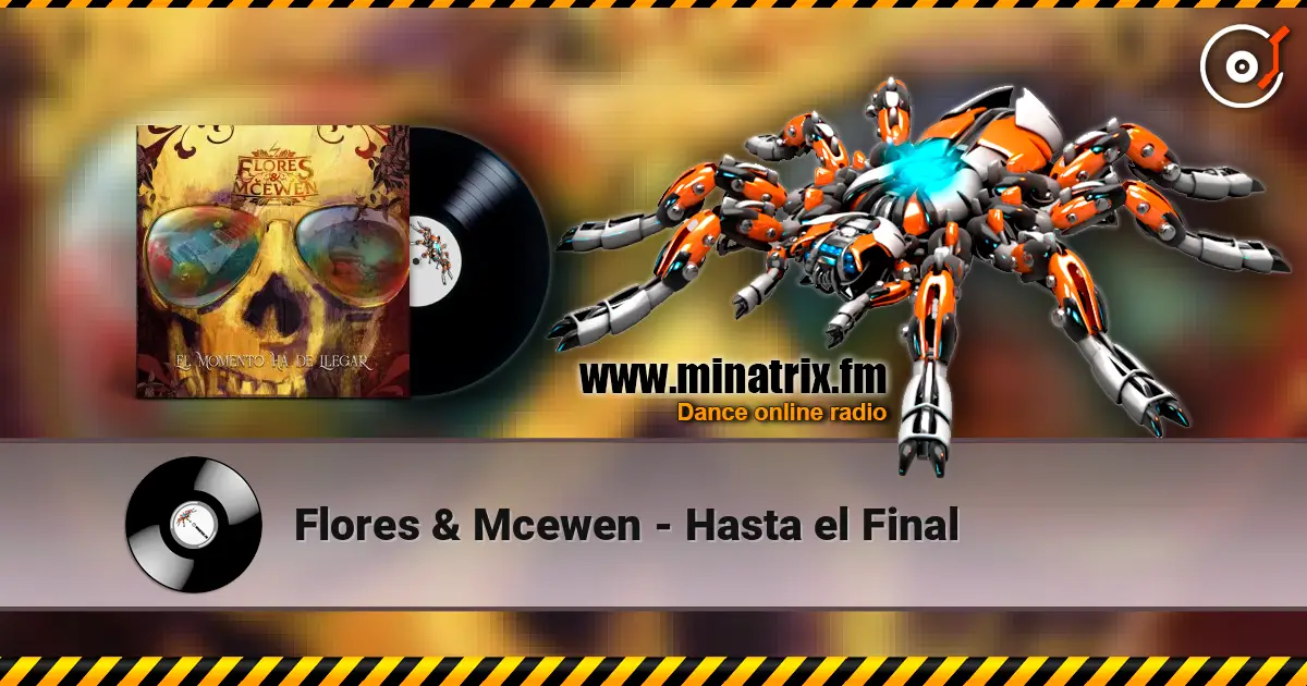 Flores & Mcewen - Hasta el Final слушать онлайн в высоком качестве | Minatrix.FM