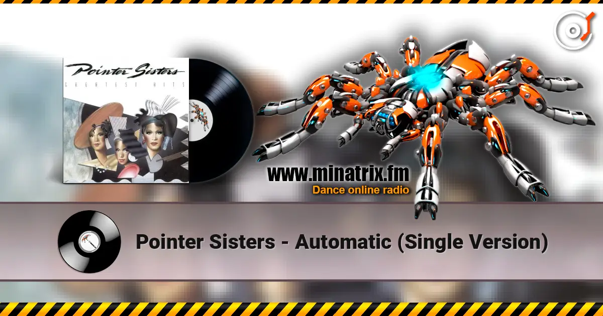 Pointer Sisters - Automatic  (Single Version) слушать онлайн в высоком качестве | Minatrix.FM