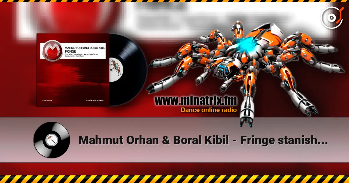 Mahmut Orhan & Boral Kibil - Fringe stanisha (remix) слушать онлайн в высоком качестве | Minatrix.FM