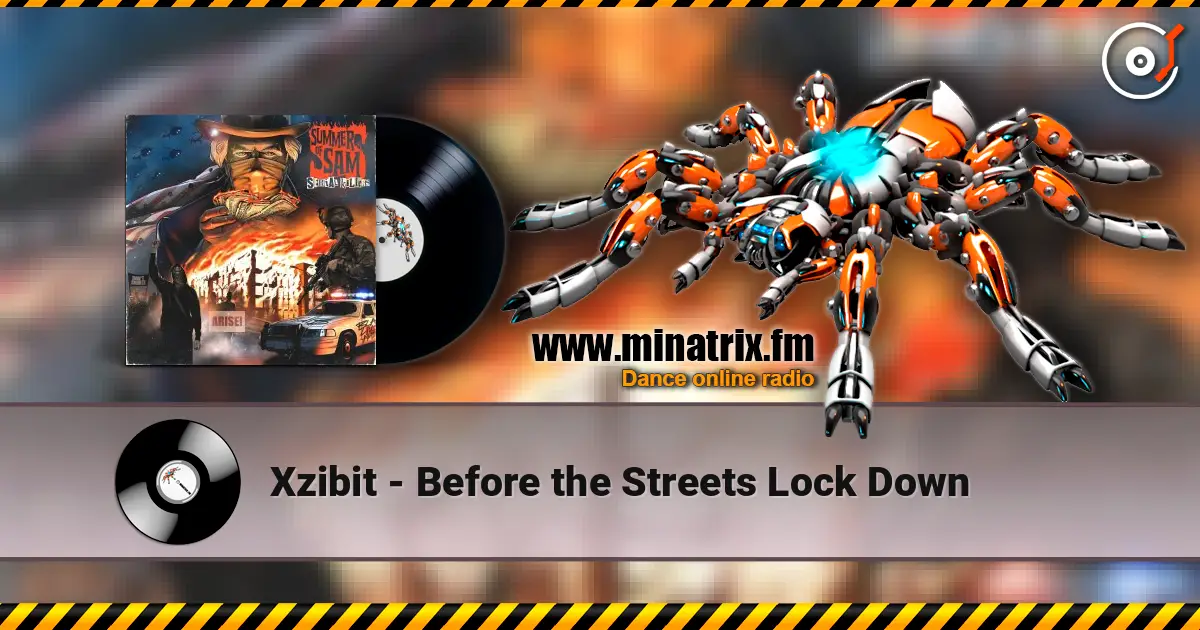 Xzibit - Before the Streets Lock Down слушать онлайн в высоком качестве | Minatrix.FM