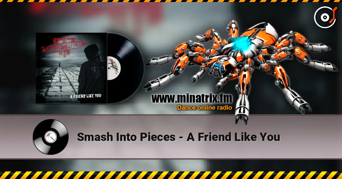 Smash Into Pieces - A Friend Like You listen online in high quality | Minatrix.FM
