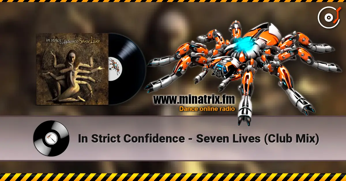 In Strict Confidence - Seven Lives (Club Mix) écouter en ligne en haute qualité | Minatrix.FM