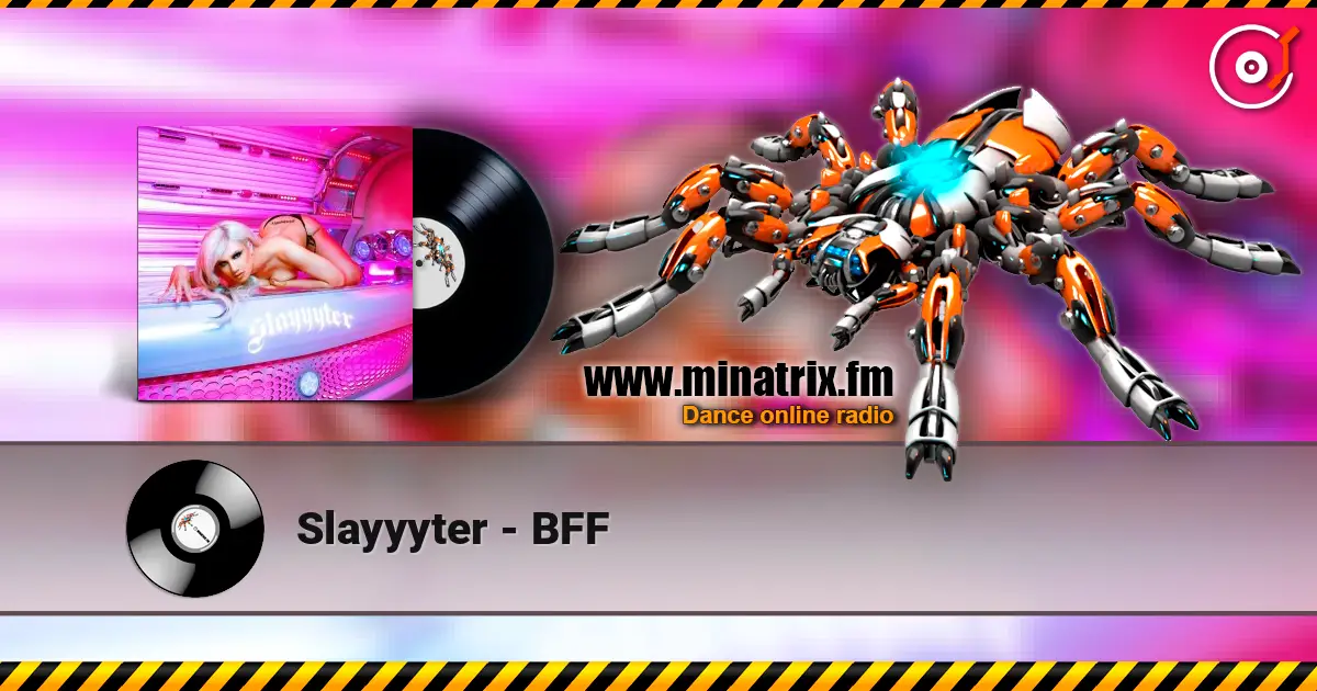 Slayyyter - BFF online in hoher Qualität hören | Minatrix.FM