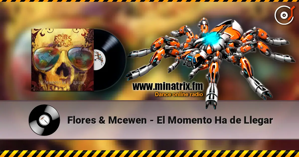 Flores & Mcewen - El Momento Ha de Llegar слушать онлайн в высоком качестве | Minatrix.FM