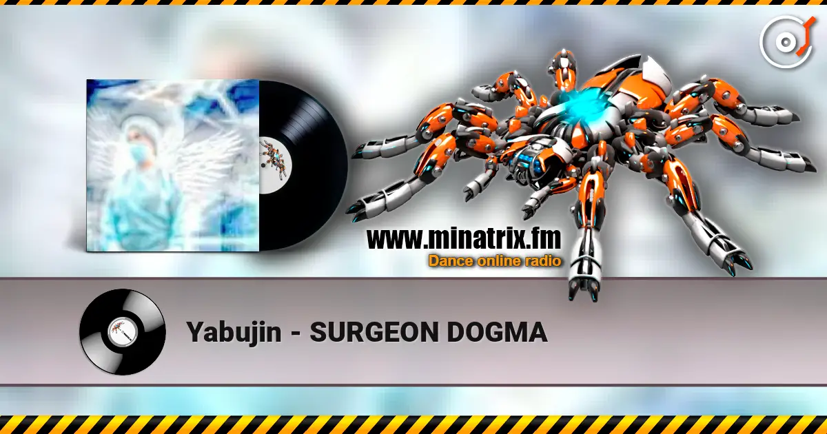 Yabujin - SURGEON DOGMA слушать онлайн в высоком качестве | Minatrix.FM