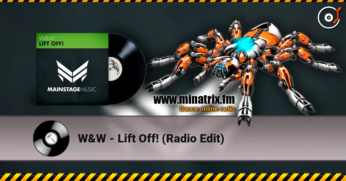 W&W - Lift Off! (Radio Edit) écouter en ligne en haute qualité | Minatrix.FM