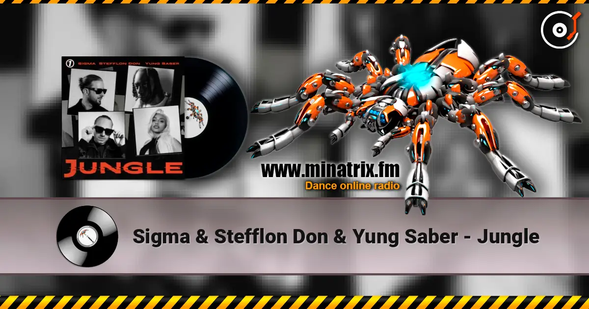 Sigma & Stefflon Don & Yung Saber - Jungle listen online in high quality | Minatrix.FM
