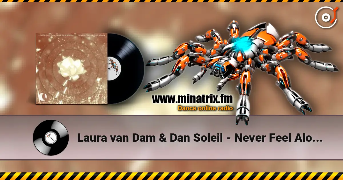 Laura van Dam & Dan Soleil - Never Feel Alone Again online in hoher Qualität hören | Minatrix.FM