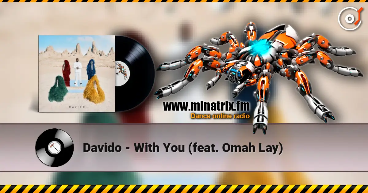 Davido - With You (feat. Omah Lay) слушать онлайн в высоком качестве | Minatrix.FM