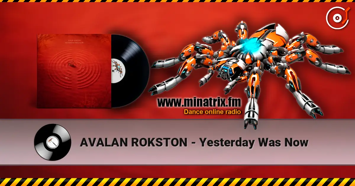 AVALAN ROKSTON - Yesterday Was Now online in hoher Qualität hören | Minatrix.FM
