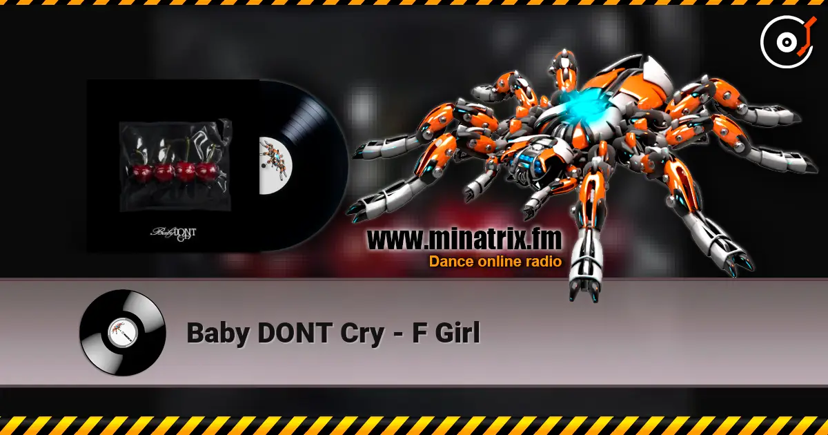 Baby DONT Cry - F Girl слушать онлайн в высоком качестве | Minatrix.FM