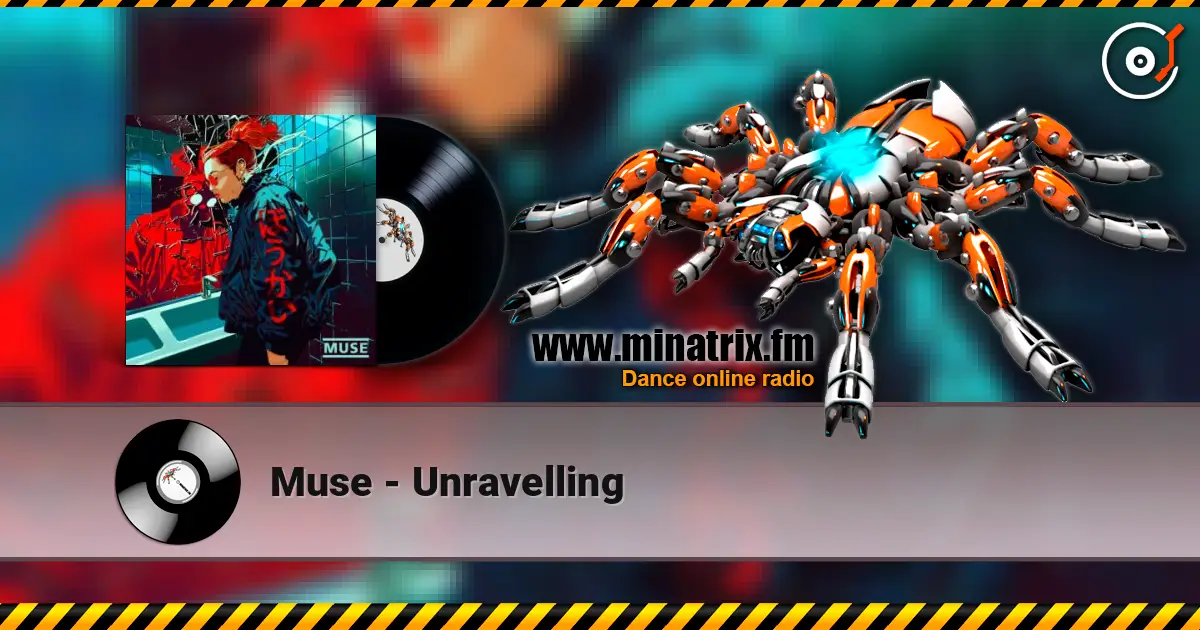 Muse - Unravelling écouter en ligne en haute qualité | Minatrix.FM