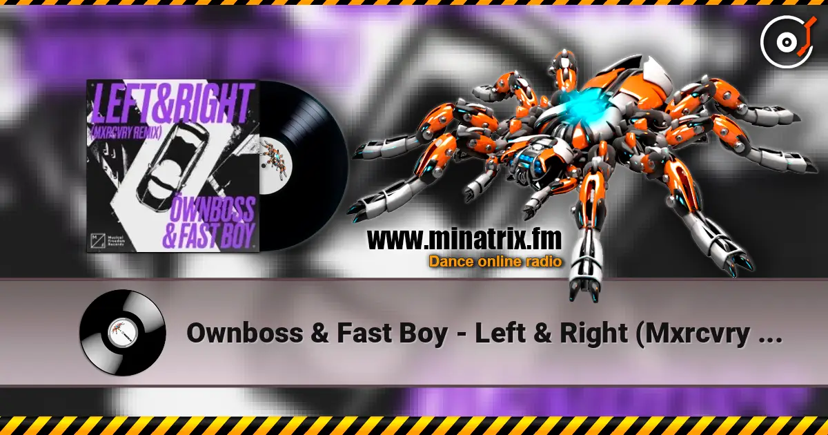 Ownboss & Fast Boy - Left & Right (Mxrcvry Remix) слушать онлайн в высоком качестве | Minatrix.FM