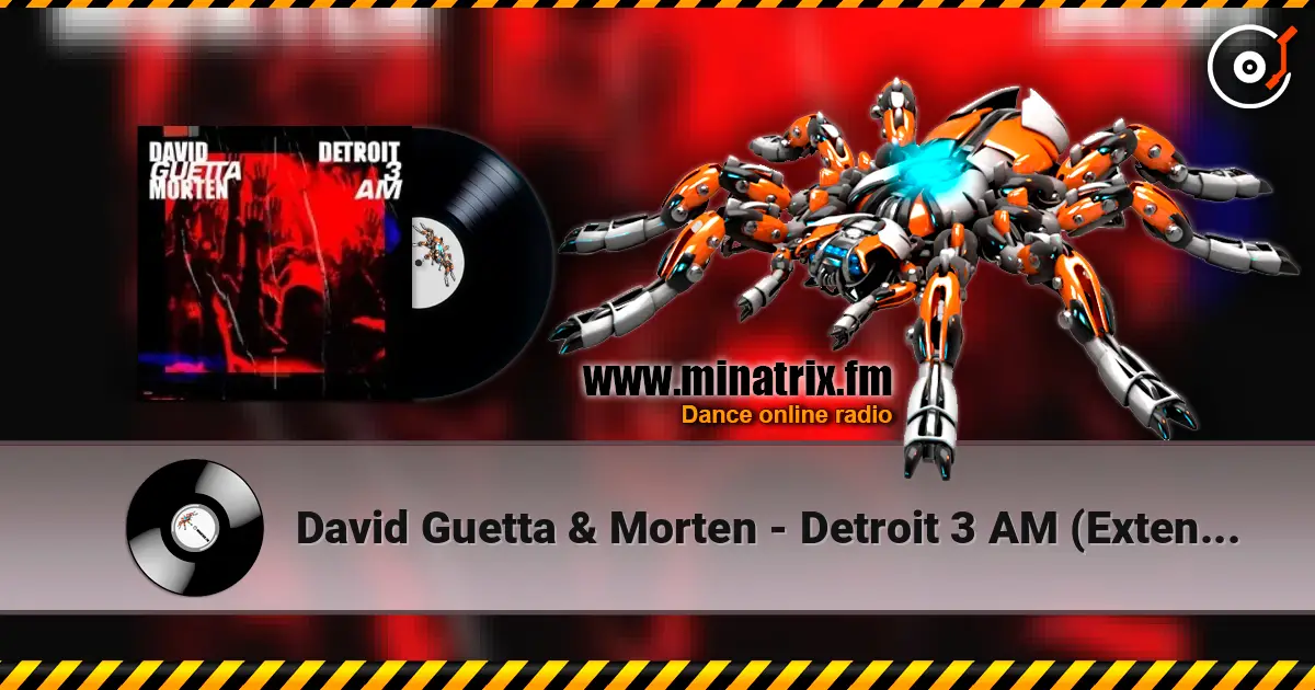David Guetta & Morten - Detroit 3 AM (Extended Mix) écouter en ligne en haute qualité | Minatrix.FM