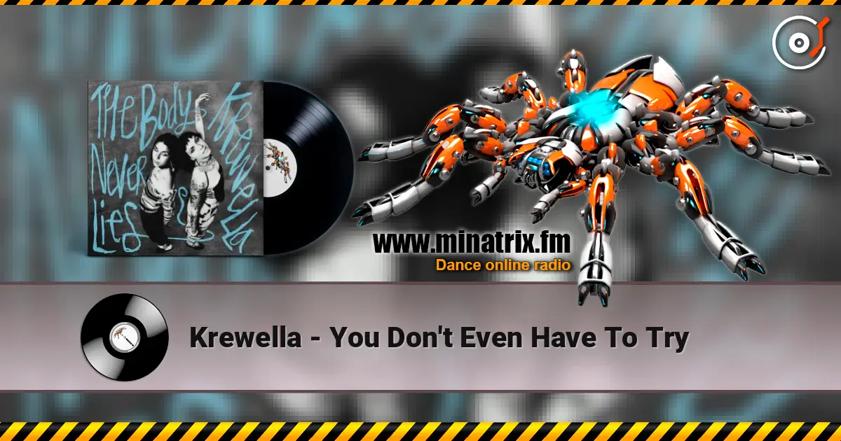 Krewella - You Don't Even Have To Try online in hoher Qualität hören | Minatrix.FM