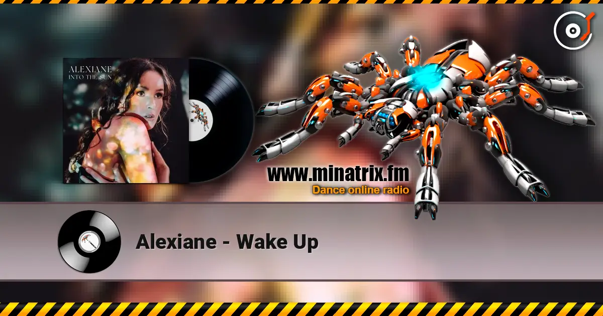 Alexiane - Wake Up слушать онлайн в высоком качестве | Minatrix.FM