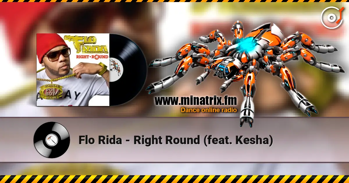 Flo Rida - Right Round (feat. Kesha) écouter en ligne en haute qualité | Minatrix.FM