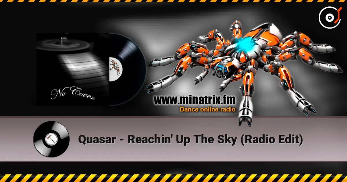Quasar - Reachin' Up The Sky (Radio Edit) слушать онлайн в высоком качестве | Minatrix.FM