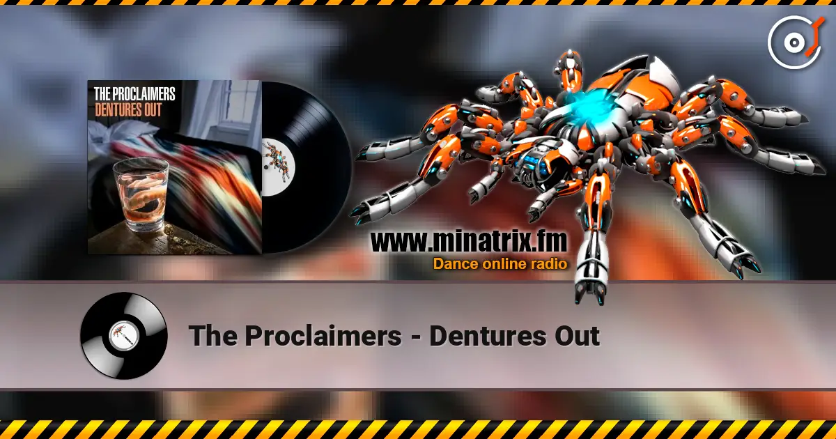 The Proclaimers - Dentures Out online in hoher Qualität hören | Minatrix.FM