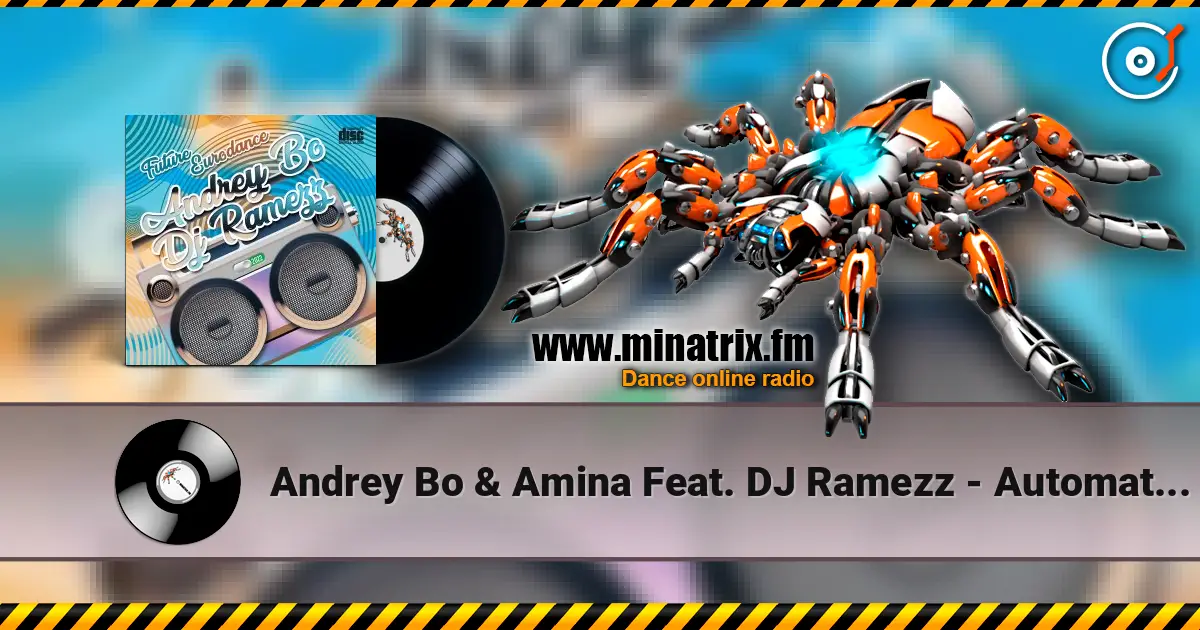 Andrey Bo & Amina Feat. DJ Ramezz - Automatic Lover online in hoher Qualität hören | Minatrix.FM