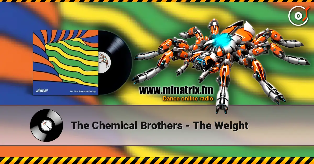 The Chemical Brothers - The Weight слухати онлайн у високій якості | Minatrix.FM