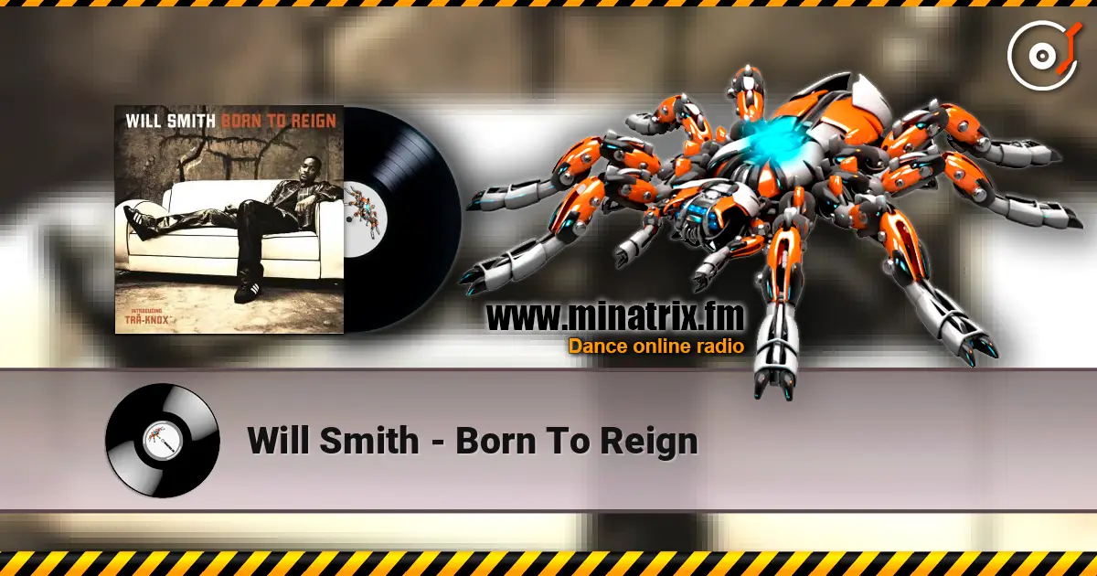 Will Smith - Born To Reign слушать онлайн в высоком качестве | Minatrix.FM