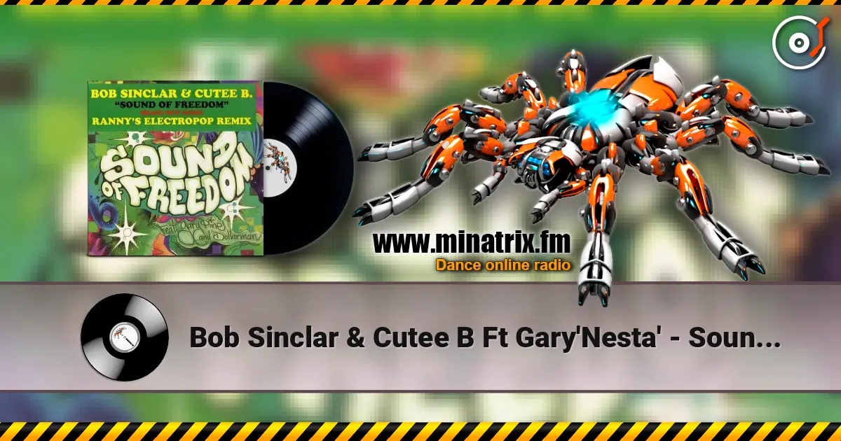 Bob Sinclar & Cutee B Ft Gary'Nesta' - Sound Of Freedom слушать онлайн в высоком качестве | Minatrix.FM