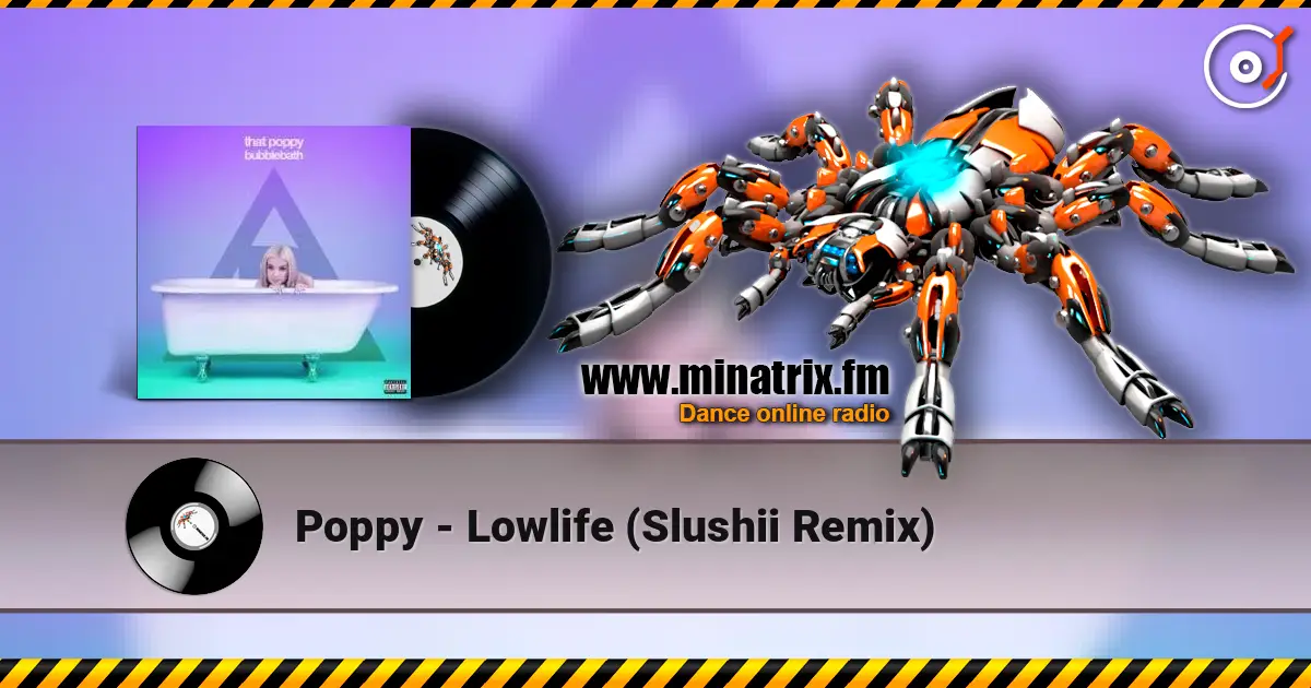 Poppy - Lowlife (Slushii Remix) слушать онлайн в высоком качестве | Minatrix.FM