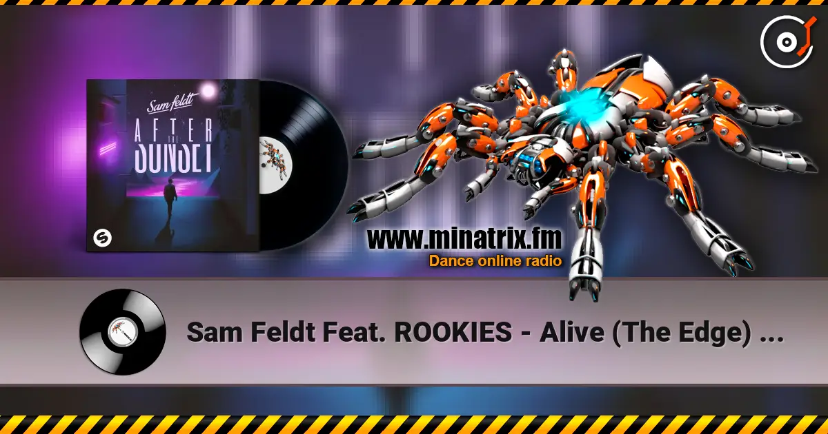 Sam Feldt Feat. ROOKIES - Alive (The Edge) (DJ Licious Extended Remix) 在线收听高音质 | Minatrix.FM