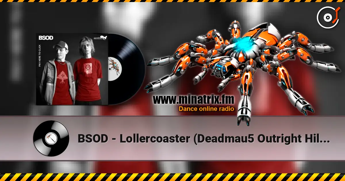 BSOD - Lollercoaster (Deadmau5 Outright Hilarious Mix) escuchar en línea en alta calidad | Minatrix.FM