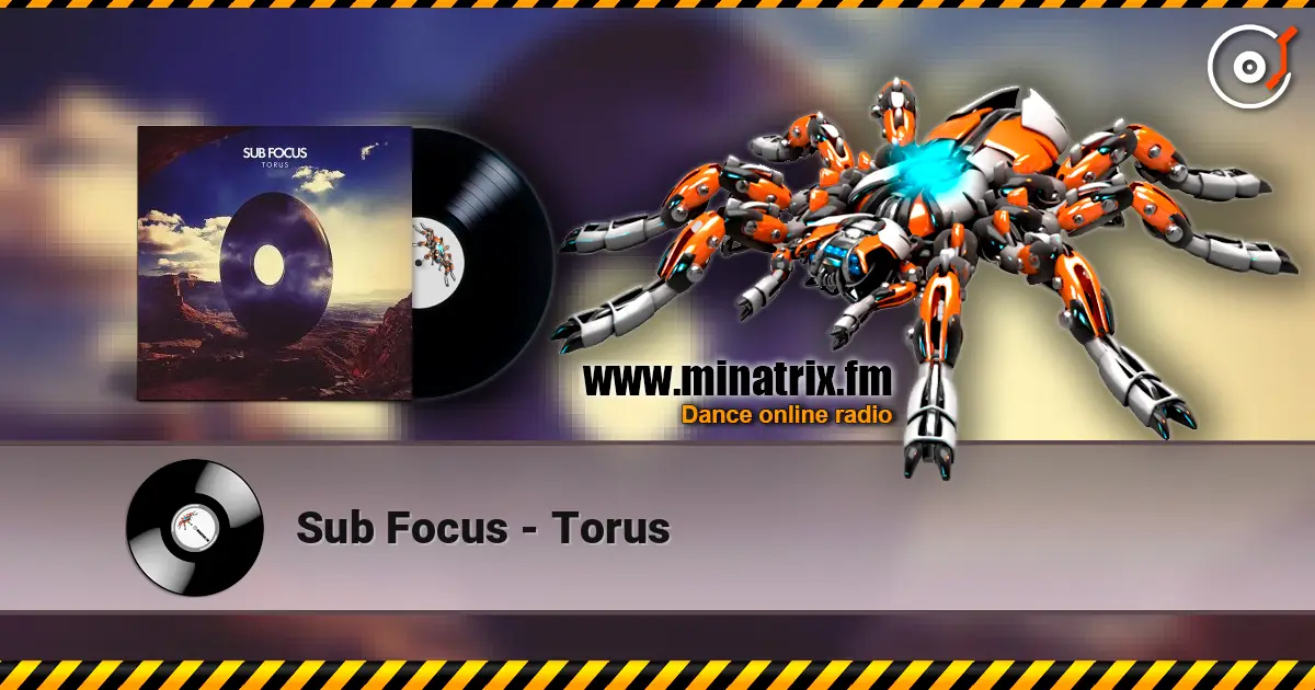 Sub Focus - Torus слушать онлайн в высоком качестве | Minatrix.FM