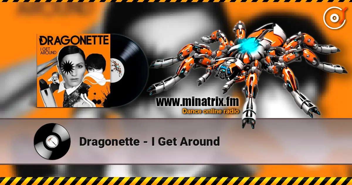 Dragonette - I Get Around online in hoher Qualität hören | Minatrix.FM