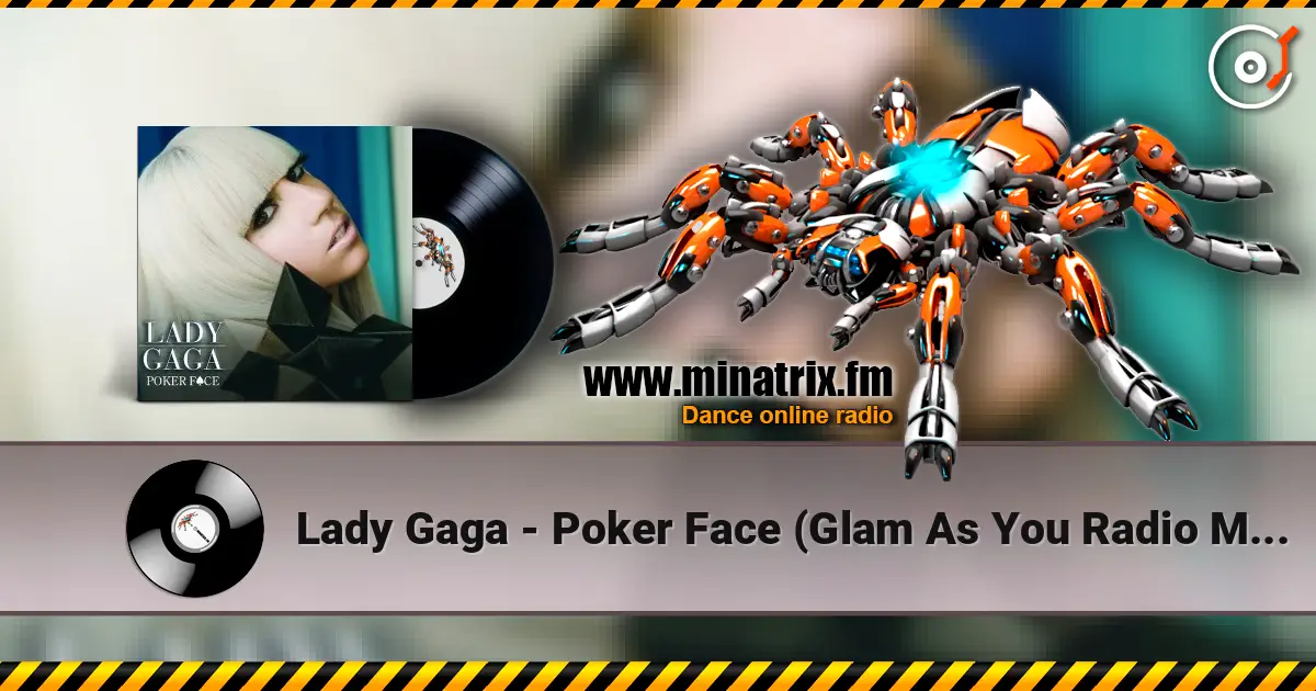 Lady Gaga - Poker Face (Glam As You Radio Mix) слушать онлайн в высоком качестве | Minatrix.FM