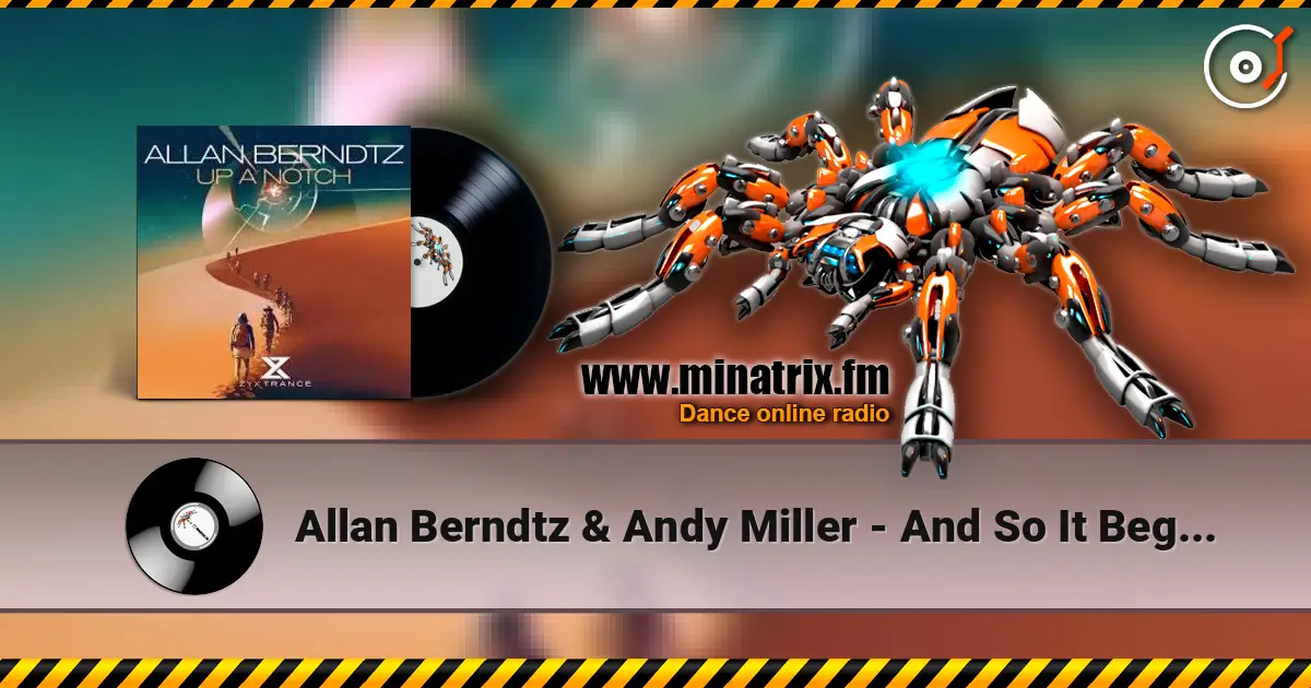 Allan Berndtz & Andy Miller - And So It Begins (Extended Mix) listen online in high quality | Minatrix.FM