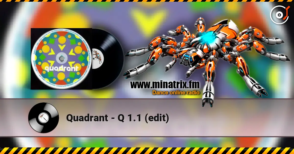 Quadrant - Q 1.1 (edit) escuchar en línea en alta calidad | Minatrix.FM