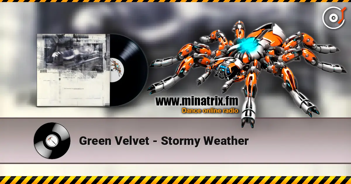 Green Velvet - Stormy Weather écouter en ligne en haute qualité | Minatrix.FM