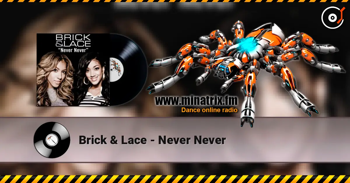 Brick & Lace - Never Never слушать онлайн в высоком качестве | Minatrix.FM