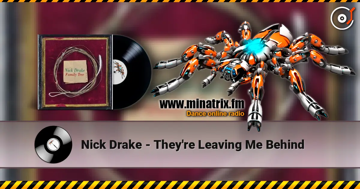 Nick Drake - They're Leaving Me Behind слушать онлайн в высоком качестве | Minatrix.FM