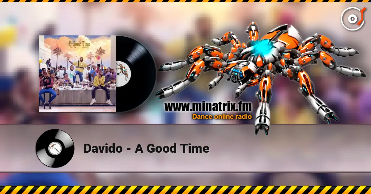 Davido - A Good Time слушать онлайн в высоком качестве | Minatrix.FM