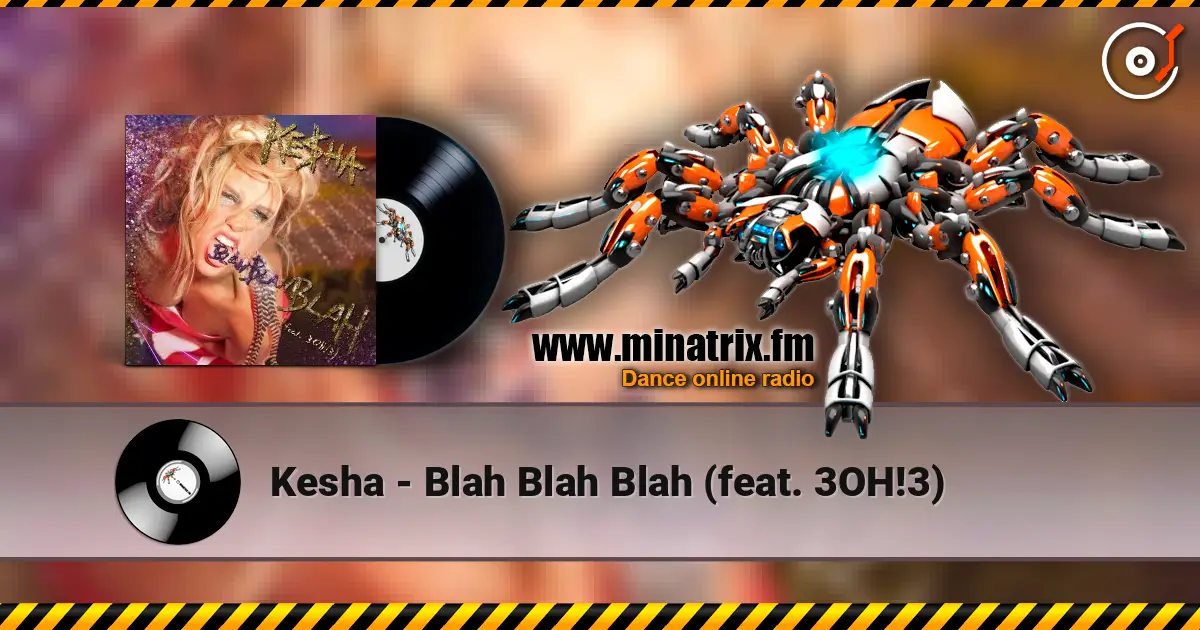 Kesha - Blah Blah Blah (feat. 3OH!3) écouter en ligne en haute qualité | Minatrix.FM