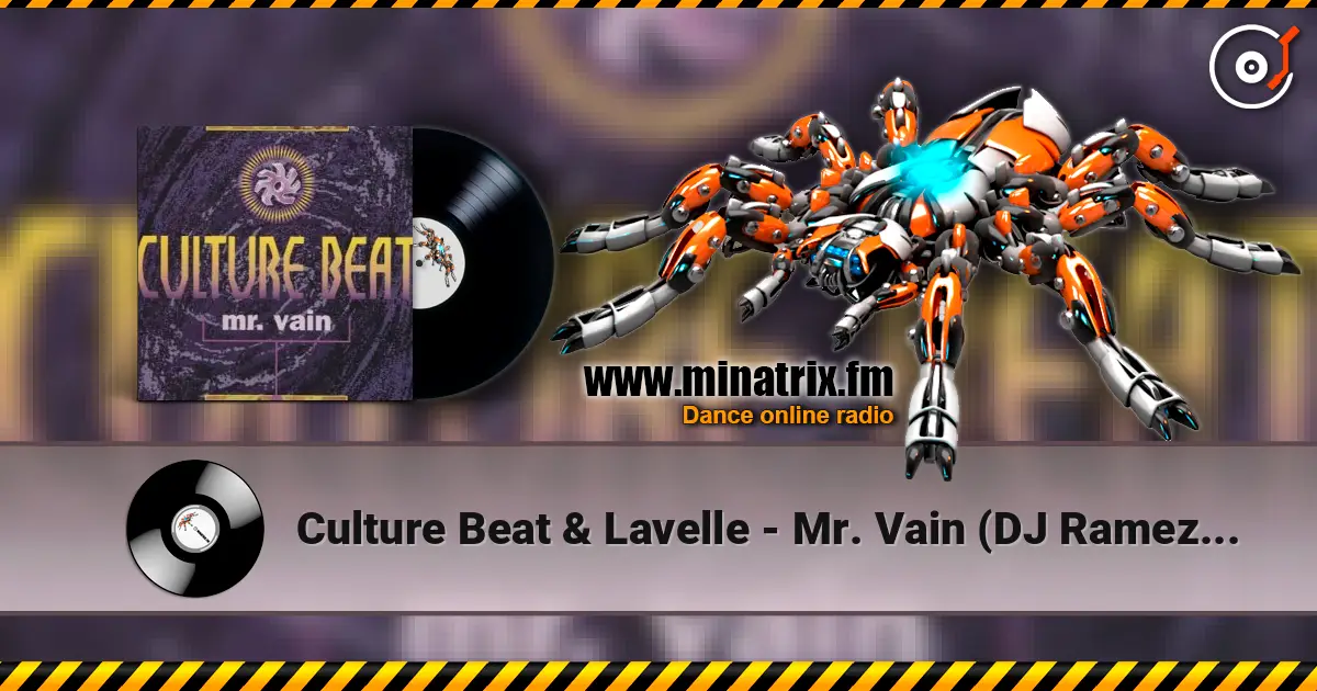 Culture Beat & Lavelle - Mr. Vain (DJ Ramezz Remix) слушать онлайн в высоком качестве | Minatrix.FM