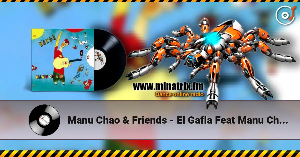Manu Chao & Friends - El Gafla Feat Manu Chao - Clandestino слушать онлайн в высоком качестве | Minatrix.FM
